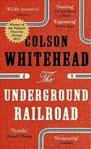 The Underground Railroad by Colson Whitehead book cover