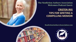 NFAA promo graphic for Tips for Writing a Compelling Memoir with Cristen Iris
