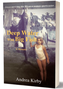 Deep Water with Big FIsh, a memoir by Andrea Kirby book cover