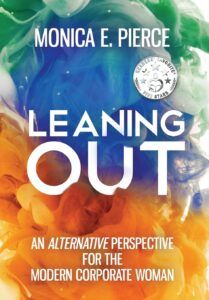 Leaning Out by Monica E. Pierce