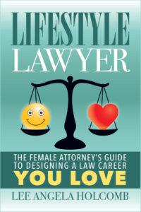 book cover of Lifestyle Lawyer: The Female Attorney's Guide to Designing a Law Career You Love by Lee Holcolm, JD